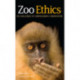 Zoo Ethics: The Challenges of Compassionate Conservation
