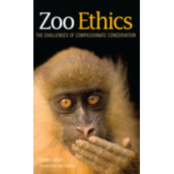 Zoo Ethics: The Challenges of Compassionate Conservation
