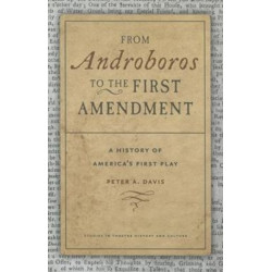 From Androboros to the First Amendment: The Writing of America's First Play