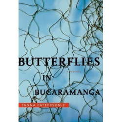 Butterflies in Bucaramanga: A Novel