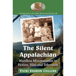The Silent Appalachian: Wordless Mountaineers in Fiction, Film and Television