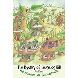 The Mystery of Hedgehog Hill: Adventures in Shroomville