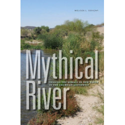 Mythical River: Chasing the Mirage of New Water in the American Southwest