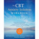 The CBT Anxiety Solution Workbook: A Breakthrough Treatment for Overcoming Fear, Worry, and Panic
