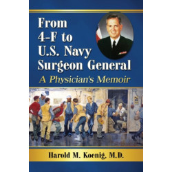 From 4-F to U.S. Navy Surgeon General: A Physician's Memoir