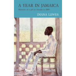 A Year in Jamaica: Memoirs of a Girl in Arcadia in 1889