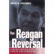 The Reagan Reversal: Foreign Policy and the End of the Cold War