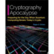 Cryptography Apocalypse: Preparing for the Day When Quantum Computing Breaks Today's Crypto