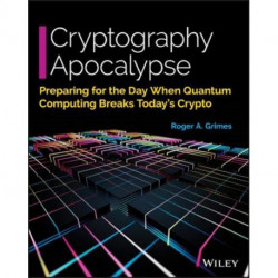 Cryptography Apocalypse: Preparing for the Day When Quantum Computing Breaks Today's Crypto