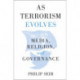 As Terrorism Evolves: Media, Religion, and Governance