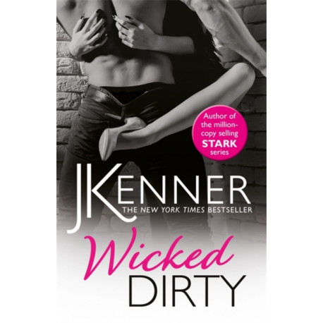 Wicked Dirty: A spellbindingly passionate love story