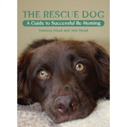 The Rescue Dog: A Guide to Successful Re-homing