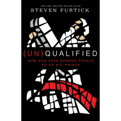 (Un)qualified: How God Uses Broken People to Do Big Things