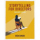 Storytelling for Directors: From Script to Screen