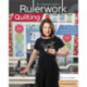 The Ultimate Guide to RulerworkQuilting: From Buying Tools to Planning the Quilting to Successful Stitching