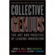 Collective Genius: The Art and Practice of Leading Innovation