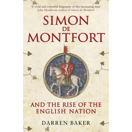 Simon de Montfort and the Rise of the English Nation
