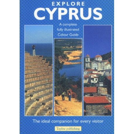 Explore Cyprus: A Complete Fully Illustrated Colour Guide, 2nd Edition