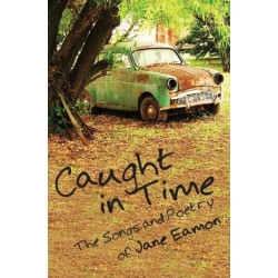 Caught in Time: Songs & Poetry