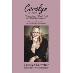 Carolyn & Cancer: Some Days I Dont Feel Like Slaying Dragons