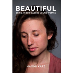 Beautiful, Being an Empowered Young Woman