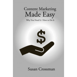 Content Marketing Made Easy: Why You Need It / How To Do It