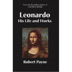 Leonardo: His Life & Works