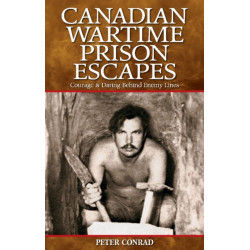 Canadian Wartime Prison Escapes: Courage & Daring Behind Enemy Lines