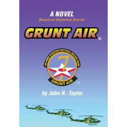 Grunt Air: A Novel Based on Historical Events