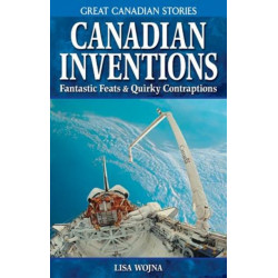 Canadian Inventions: Fantastic Feats & Quirky Contraptions