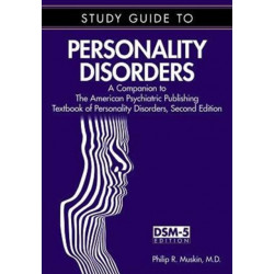 Study Guide to Personality Disorders: A Companion to the American Psychiatric Publishing Textbook of Personality Disorders, Second Edition