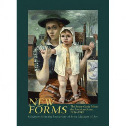 New Forms: The Avant-Garde Meets the American Scene, 1934–1949, Selections from the University of Iowa Museum of Art
