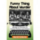 Funny Thing About Murder: Modes of Humor in Crime Fiction and Films