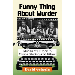 Funny Thing About Murder: Modes of Humor in Crime Fiction and Films