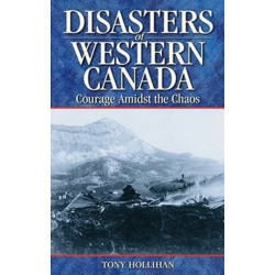 Disasters of Western Canada: Courage Amidst the Chaos