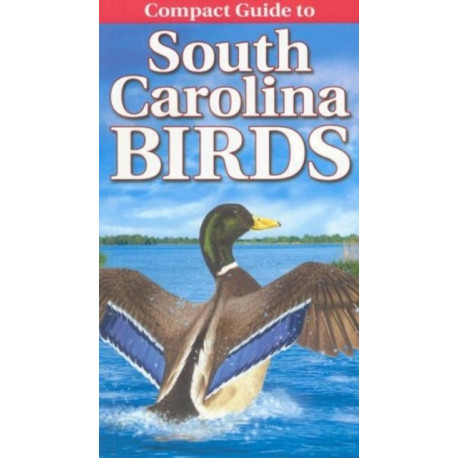Compact Guide to South Carolina Birds