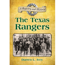 The Texas Rangers: A Registry and History