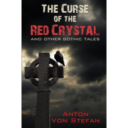 Curse of the Red Crystal: & Other Gothic Tales