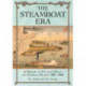 The Steamboat Era: A History of Fulton's Folly on American Rivers, 1807-1860