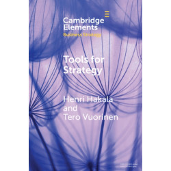 Tools for Strategy: A Starter Kit for Academics and Practitioners