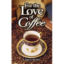 For the Love of Coffee