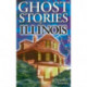 Ghost Stories of Illinois