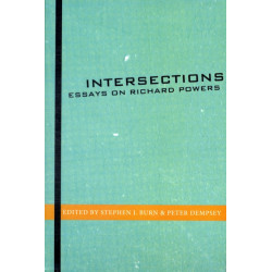 Intersections: Essays on Richard Powers