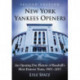 New York Yankees Openers: An Opening Day History of Baseball's Most Famous Team, 1903-2017, 2d ed.