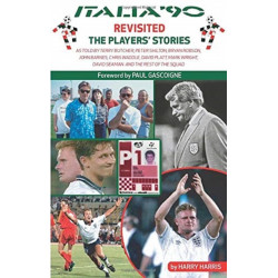 Italia '90 Revisited: The Players' Stories