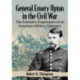 General Emory Upton in the Civil War: The Formative Experiences of an American Military Visionary
