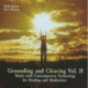 Grounding & Clearing CD: Volume 2 -- Music with Contemporary Technology for Healing & Meditation