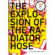 The Explosion of the Radiator Hose: A Novel