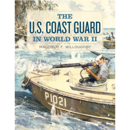 The U.S. Coast Guard in World War II