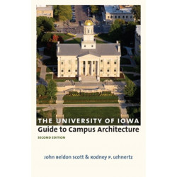 The University of Iowa Guide to Campus Architecture